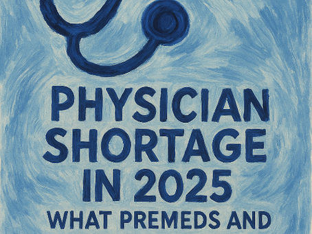 physician shortage in 2025, what premeds and med students need to know