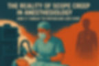 scope creep in anesthesiology - the threat to physician led care