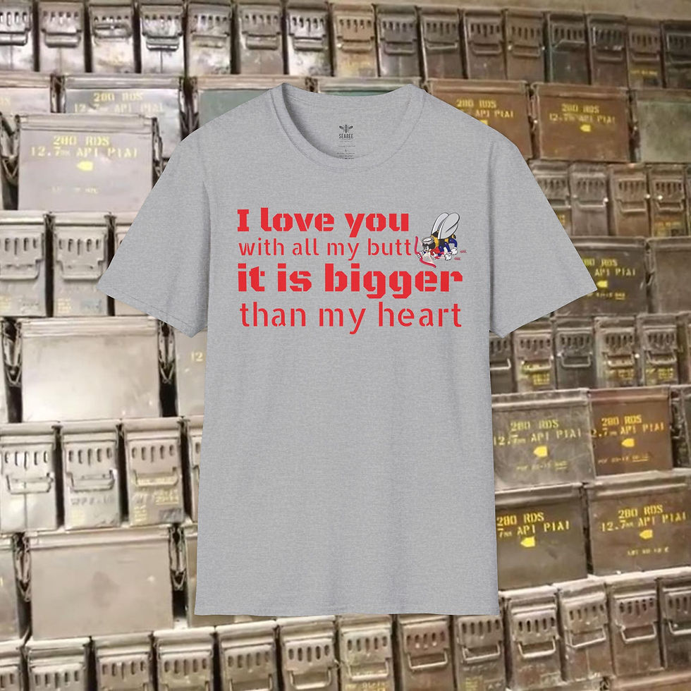 Thumbnail: Seabees 'I Love You With All My Butt' Valentine T-Shirt