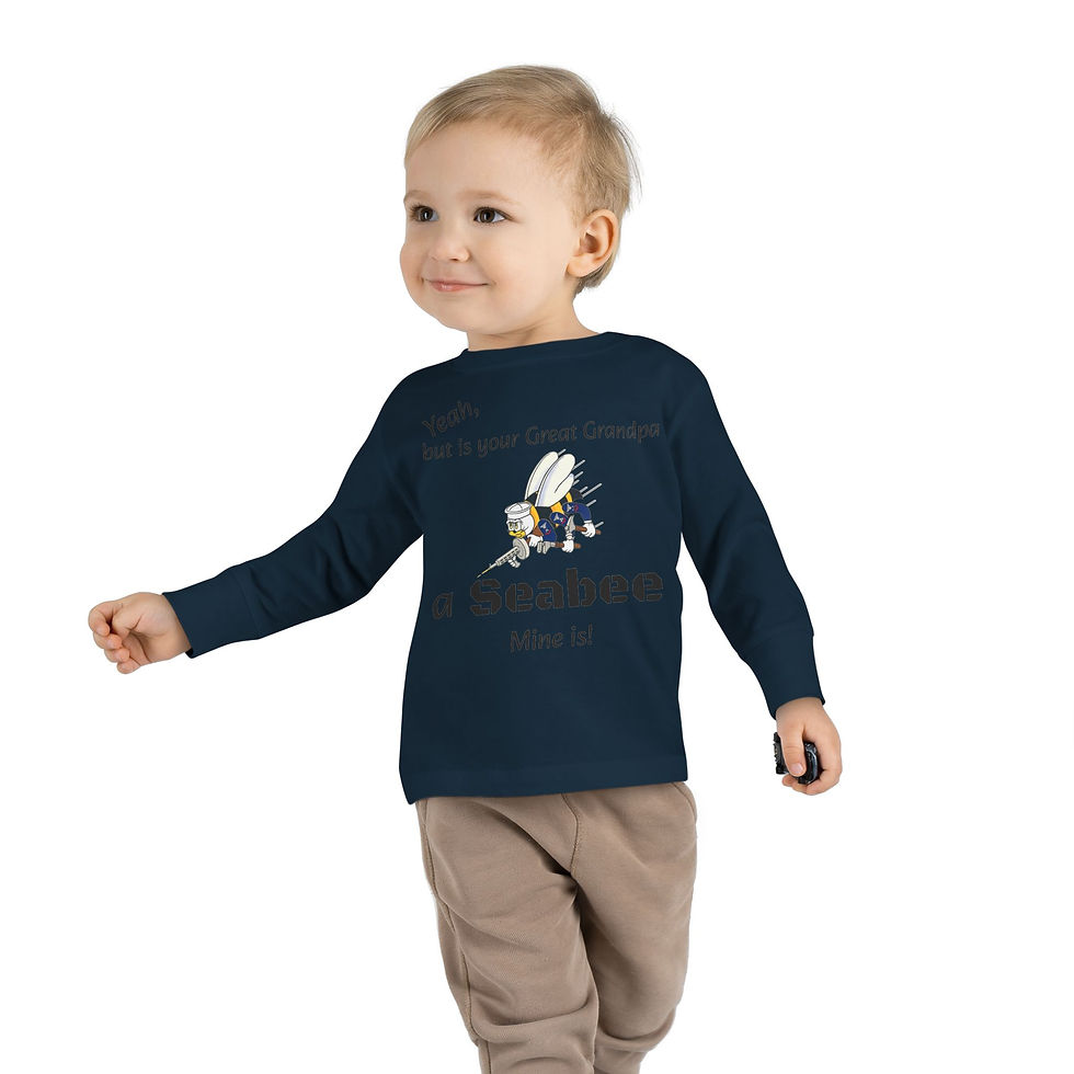 Thumbnail: Yeah, but is Great Grandpa a Seabee ? Mine is! Toddler Long Sleeve Tee