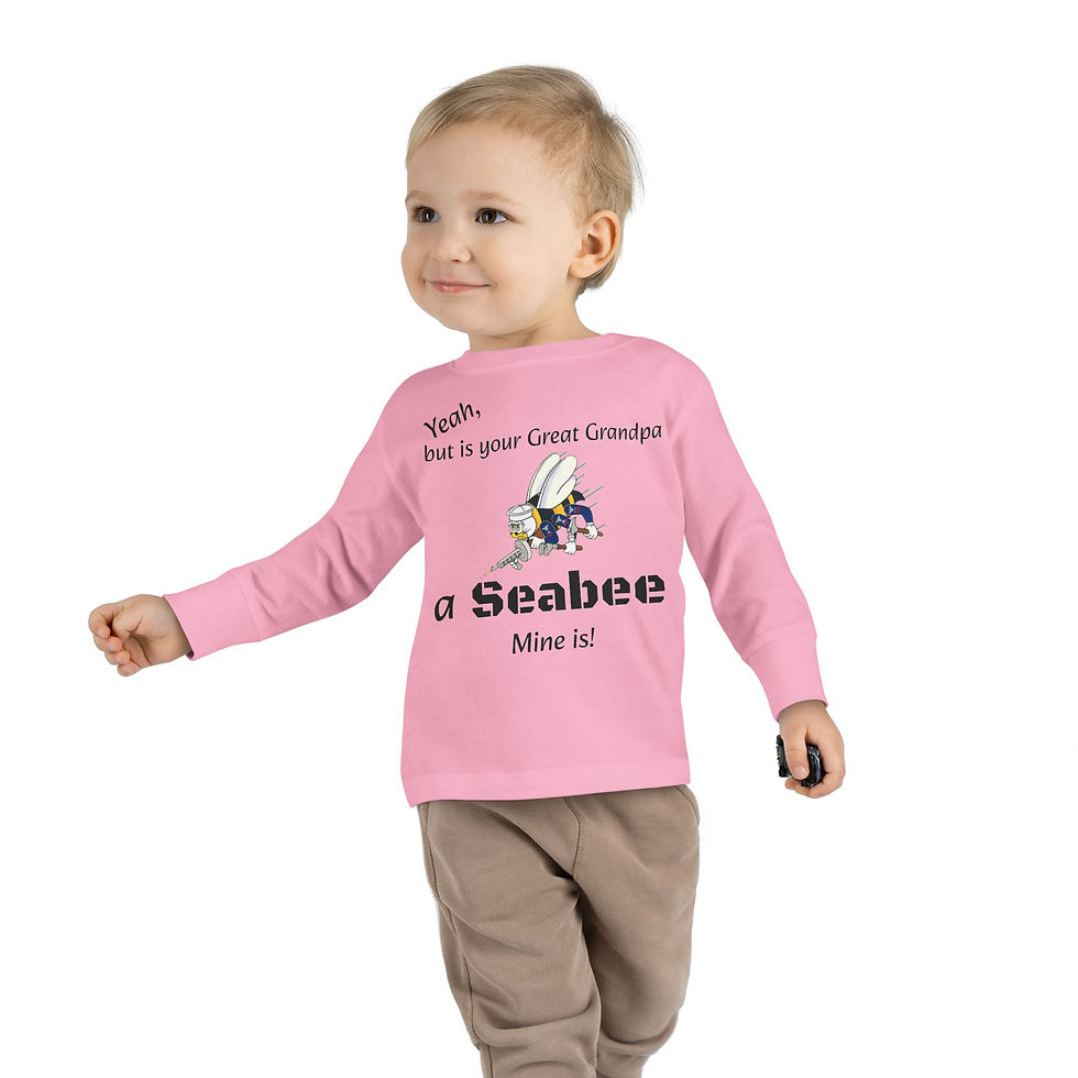 Thumbnail: Yeah, but is Great Grandpa a Seabee ? Mine is! Toddler Long Sleeve Tee