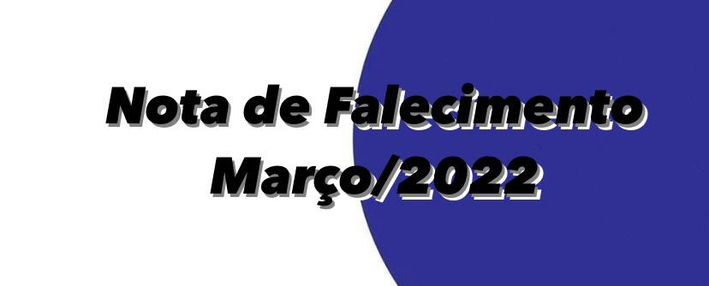 NOTA DE FALECIMENTO MARÇO 2022