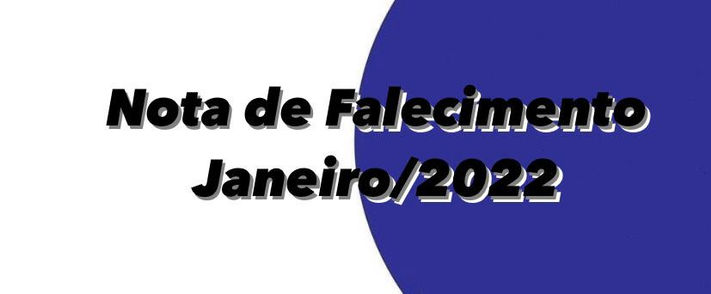 NOTA DE FALECIMENTO JANEIRO 2022