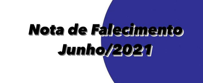 NOTA DE FALECIMENTO JUNHO 2021