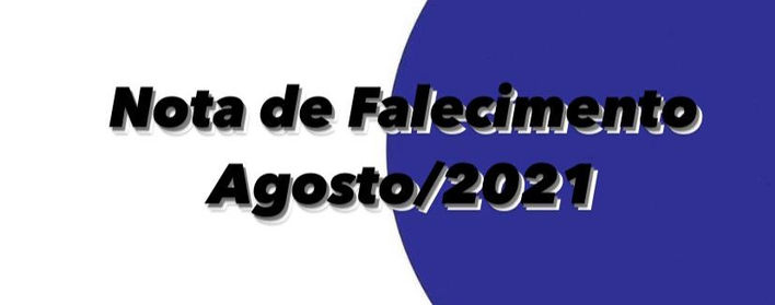 NOTA DE FALECIMENTO AGOSTO 2021