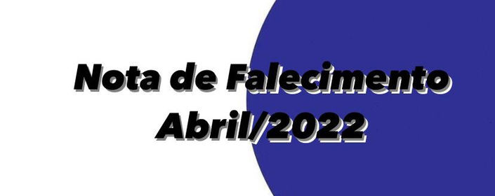 NOTA DE FALECIMENTO ABRIL 2022
