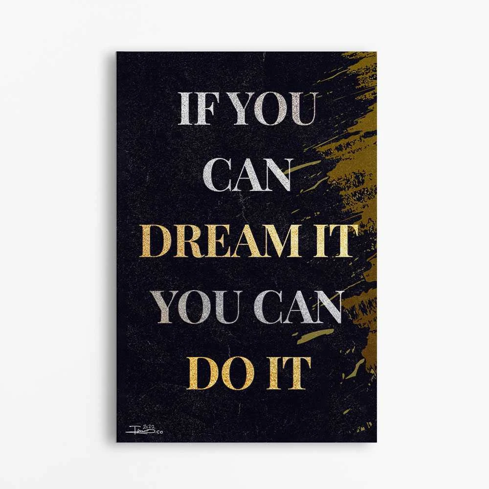 תמונה מוטיבציה והשראה למשרד If You Can Dream It You Can Do It הדפסה על קנבס מוטיבציה - דגם alvtm46p2602