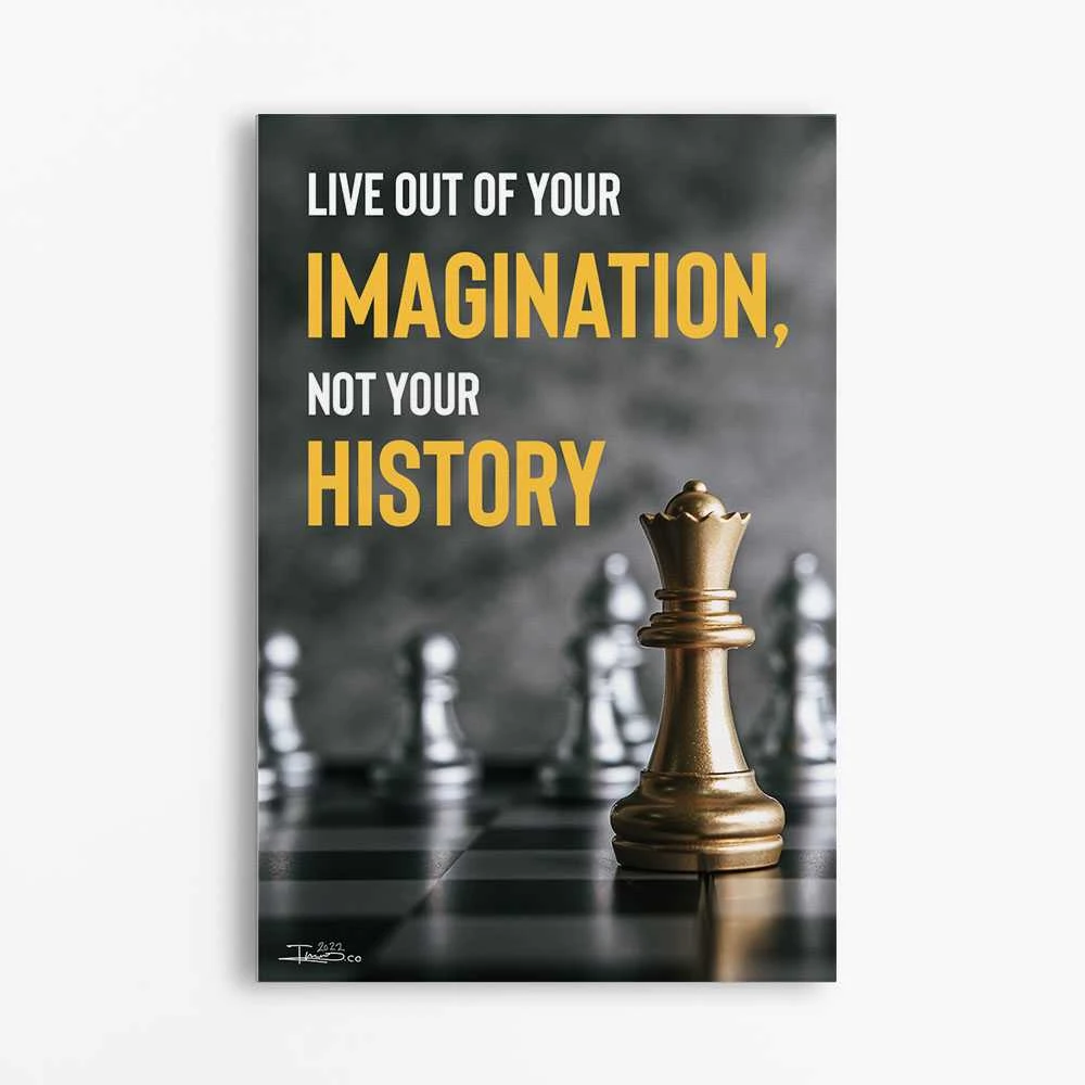 תמונה מוטיבציה והשראה שחמט למשרד Live Out Your Imagination Not Your History הדפסה על קנבס מוטיבציה - דגם alvtm46p2605