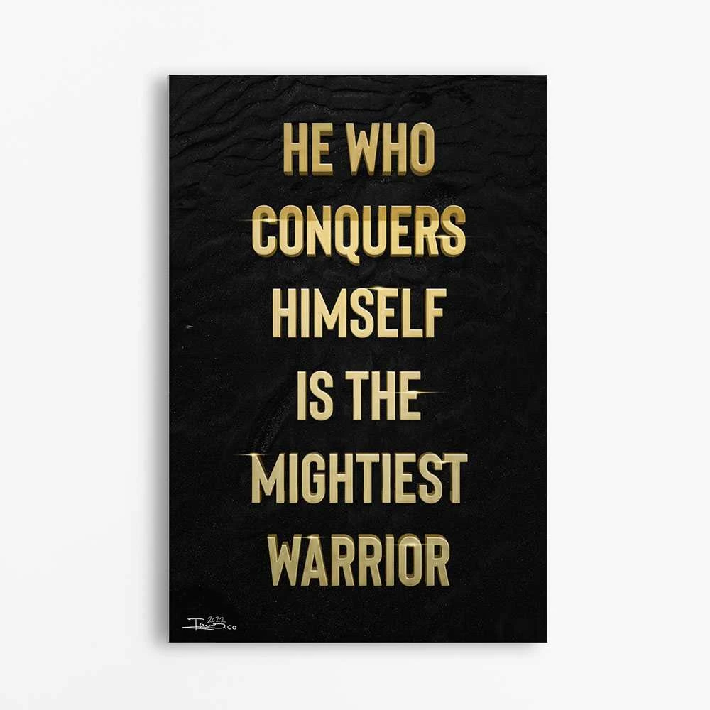 תמונה מוטיבציה והשראה לחדר נוער He Who Conquers Himself is the Mightiest Warrior הדפסה על קנבס מוטיבציה - דגם alvtm46p2607
