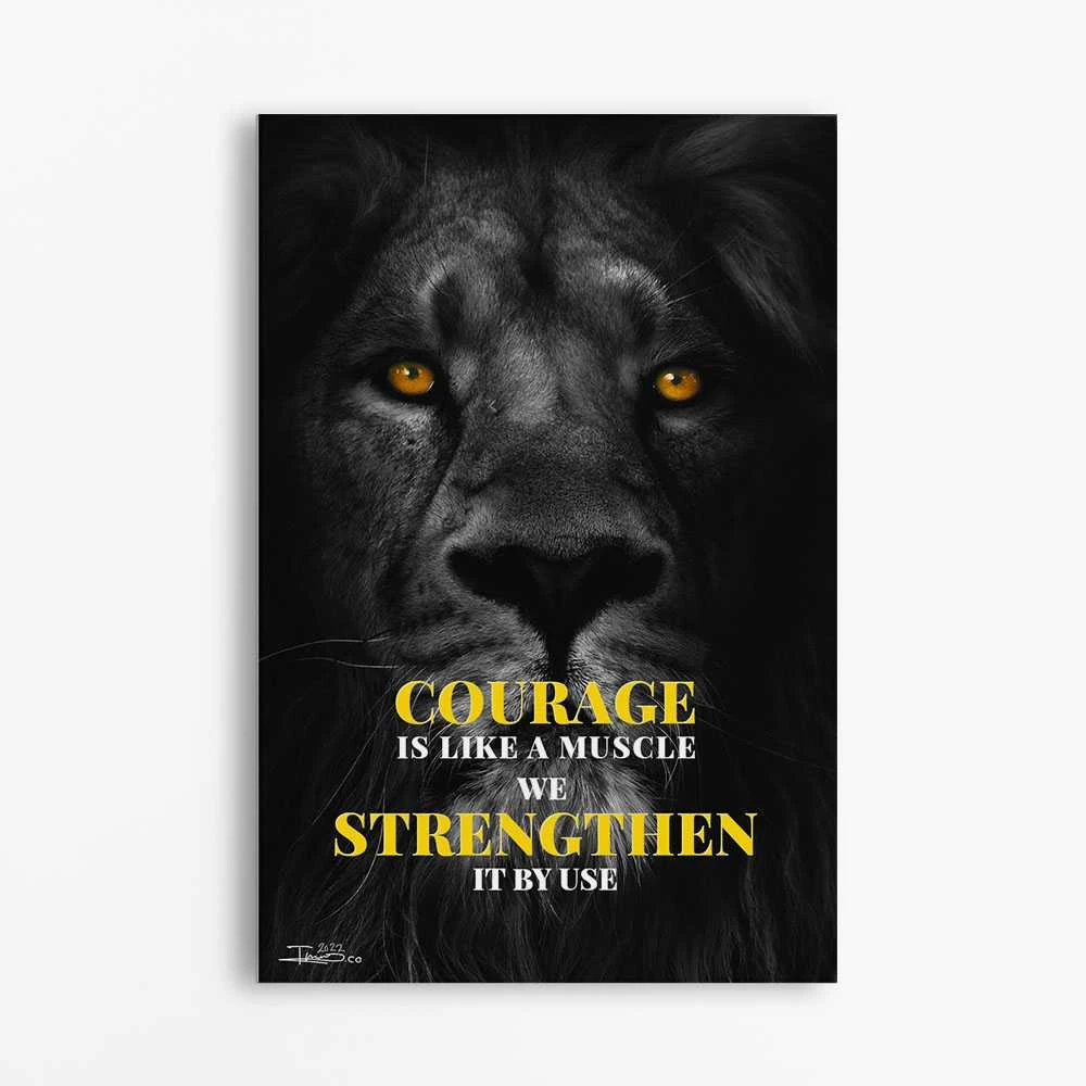 תמונה מוטיבציה והשראה לחדר שינה Courage is like Muscle we Strengthem them by use הדפסה על קנבס מוטיבציה - דגם alvtm46p2609