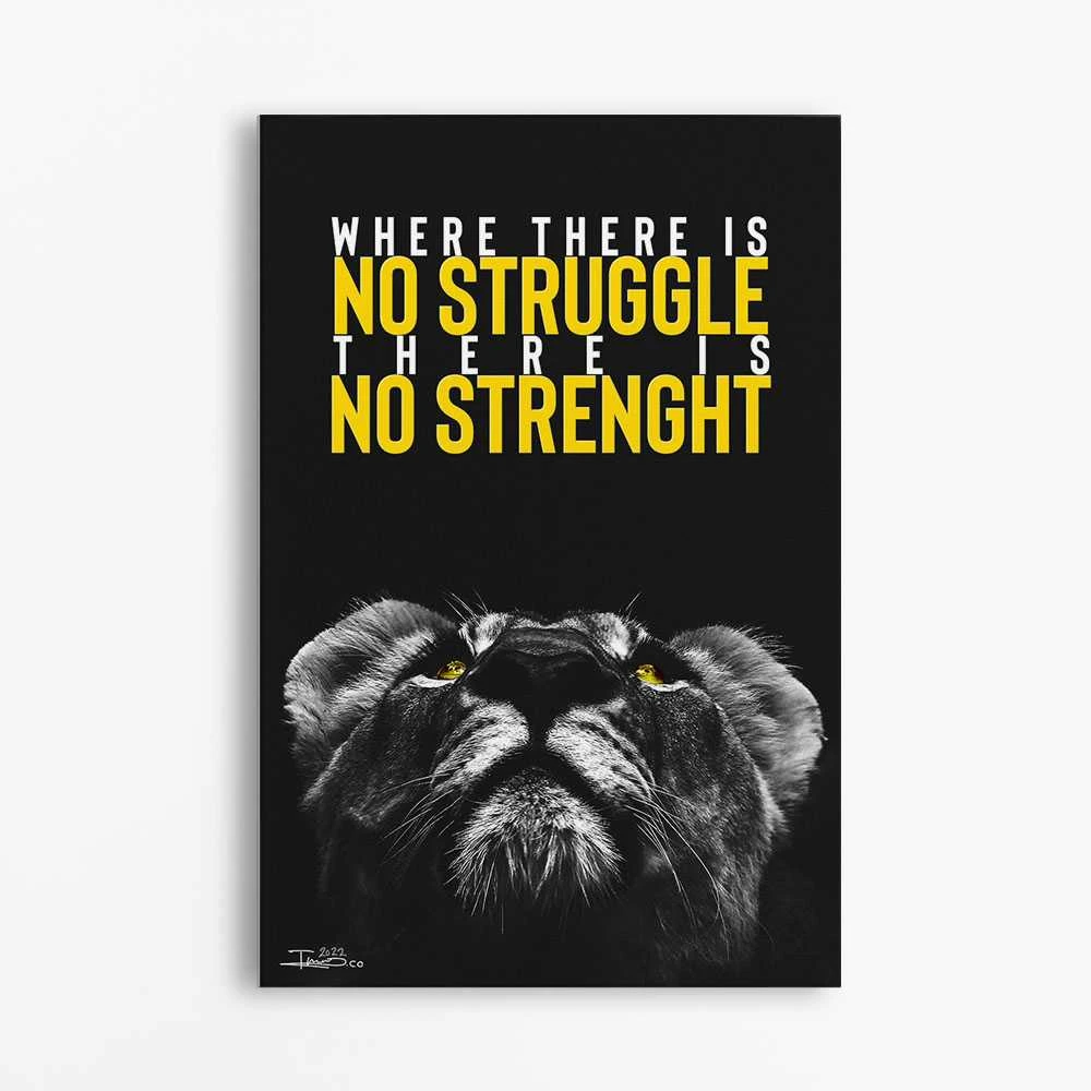 תמונה מוטיבציה והשראה למשרד Where there is no Struggle There is no Strenght הדפסה על קנבס מוטיבציה - דגם alvtm46p2608