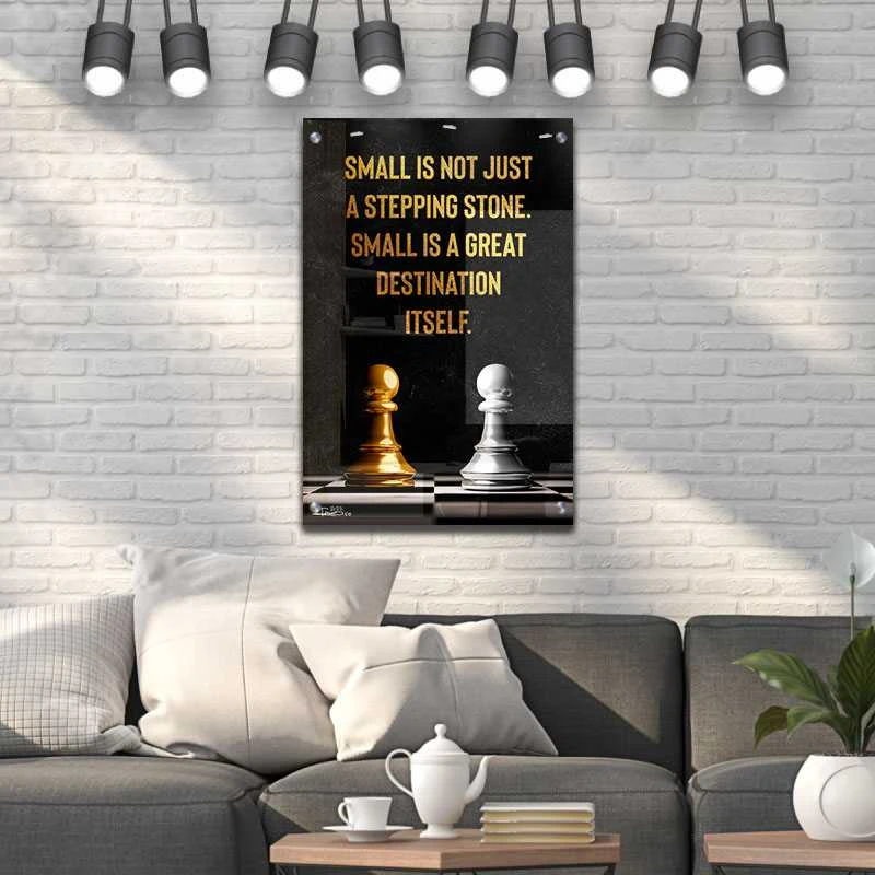 תמונת השראה על זכוכית לחדר שינה Small Is Not Just A Stepping Stone Small is a Great Destination itse