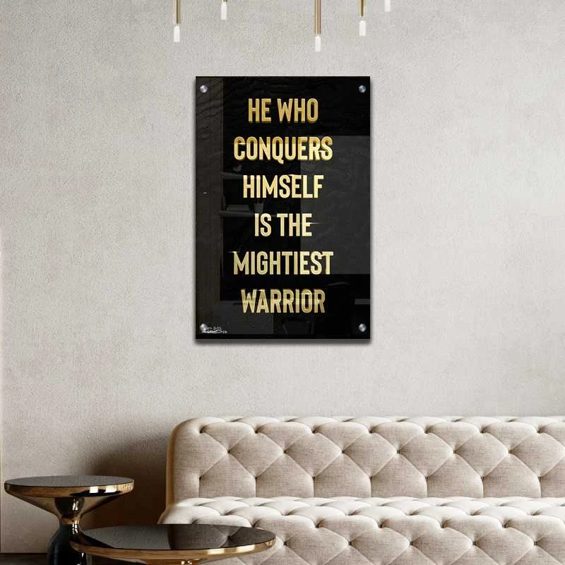 תמונת השראה על זכוכית לחדר נוער He Who Conquers Himself is the Mightiest Warrior הדפס מיוחד על זכוכית בנושא מוטיבציה - דגם Galvtm46p2607