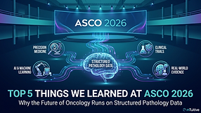 Top 5 Things We Learned at ASCO 2026: Why the Future of Oncology Runs on Structured Pathology Data
