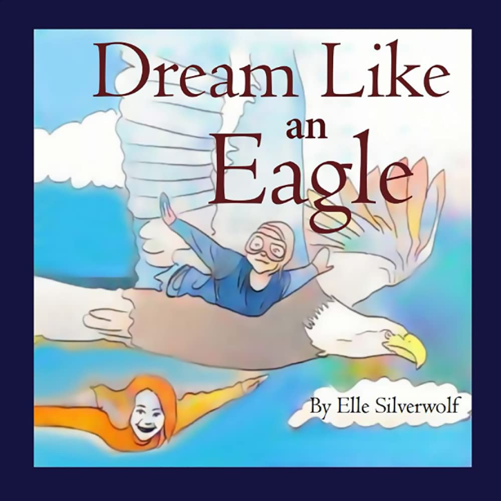 Dream Like An Eagle