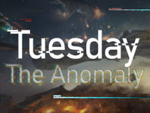 Tuesday 5: The Anomaly Part 1