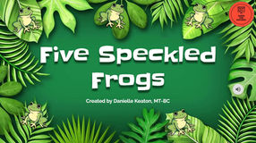 Five Speckled Frogs