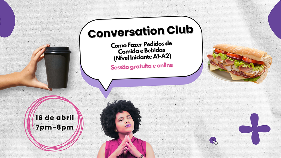 Conversation Club: Como Fazer Pedidos de Comida e Bebidas (Nível Básico A1-A2)