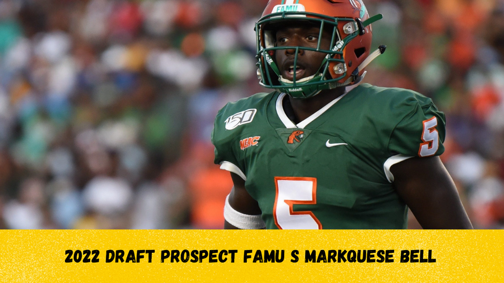 2022 NFL Draft Prospect FAMU S Markquese Bell