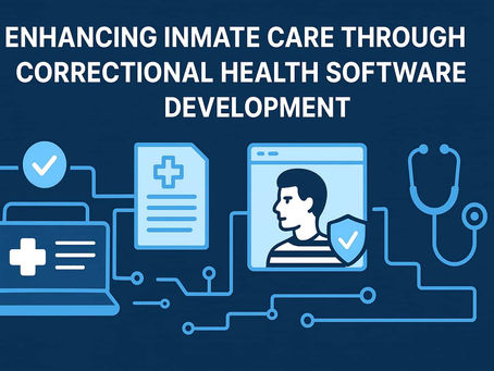 Enhancing Inmate Care Through Correctional Health Software Development