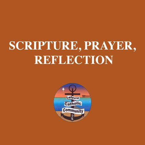 Scripture, Prayer, Reflection