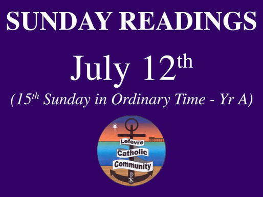 Sunday Readings: July 12th (15th Sunday in Ordinary Time - Yr A)