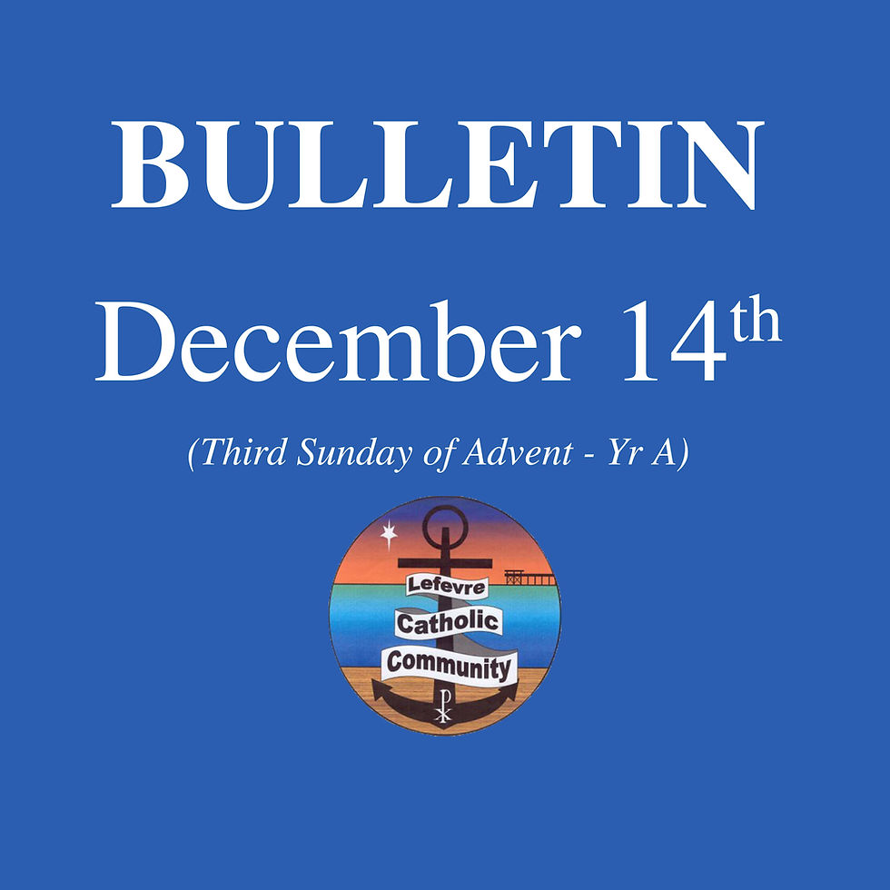 Bulletin: December 14th (Third Sunday of Advent - Yr A)