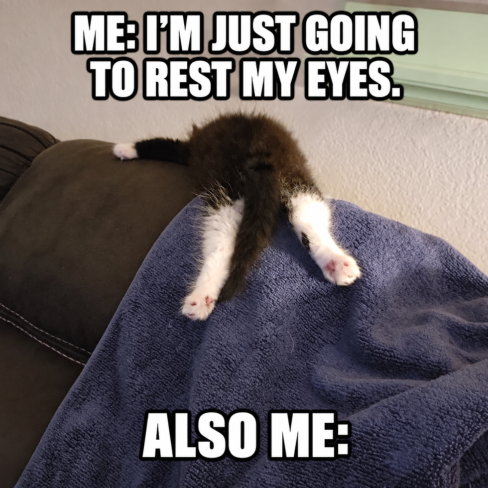 just going to rest my eyes