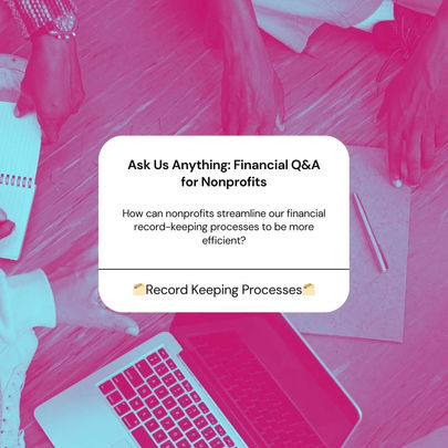 How can nonprofits streamline our financial record-keeping processes to be more efficient?