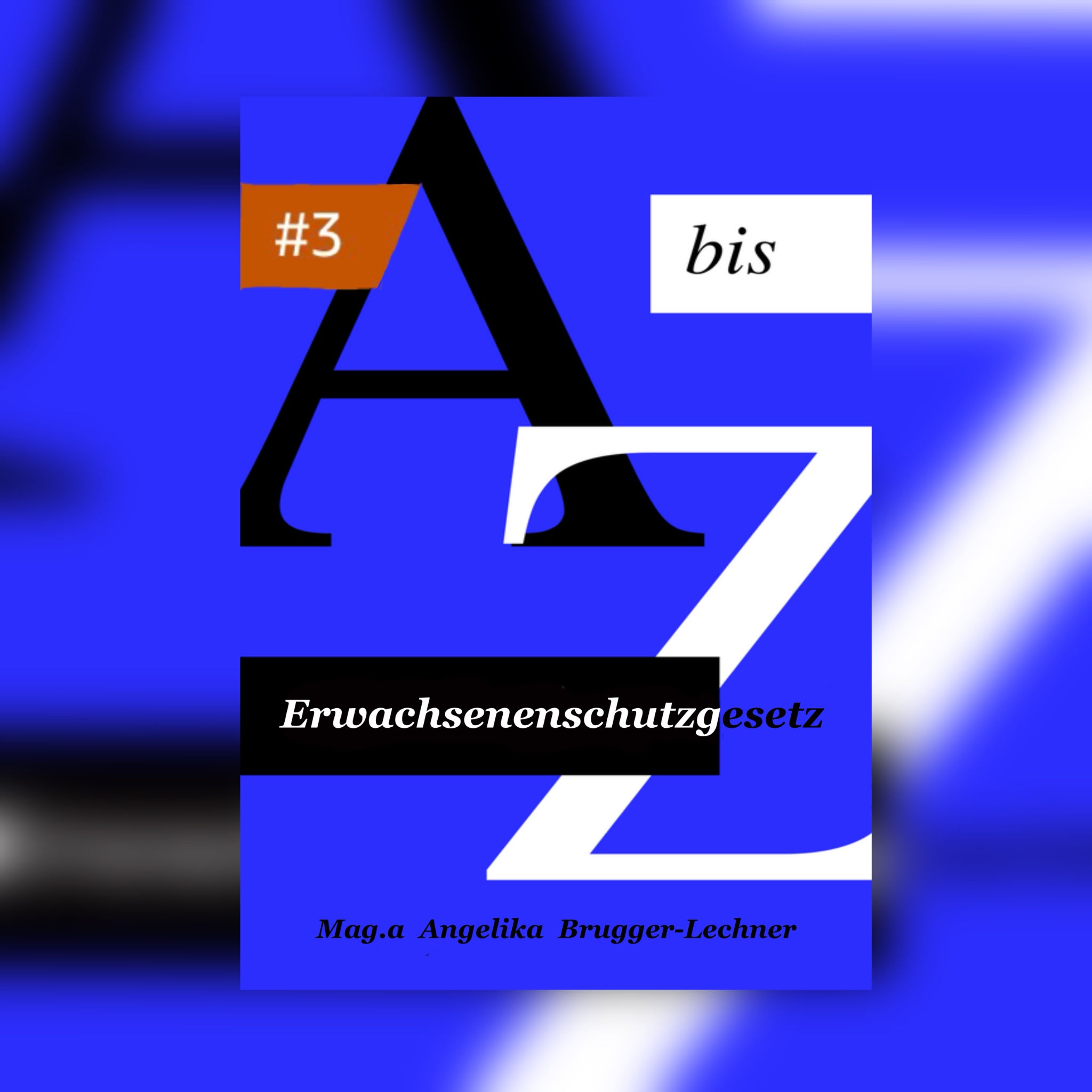 ⭐ #3 KategoriePflegerecht/Amazon: Erwachsenenschutzgesetz von A bis Z - E-Book