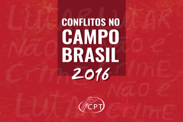 Imagem: Relatório dos conflitos no Campo Brasil 2016 (crédito CPT)