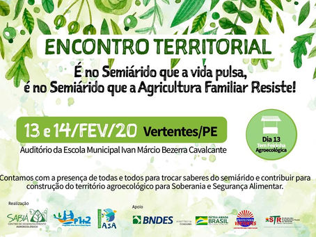 ENCONTRO TERRITORIAL – É NO SEMIÁRIDO QUE A VIDA PULSA, É NO SEMIÁRIDO QUE A AGRICULTURA RESISTE