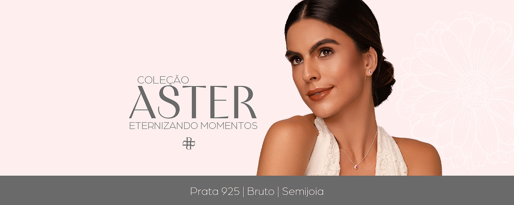 Banner_colecao_aster_dia_das_maes_joias_prata925_bruto_semijoias.jpg
