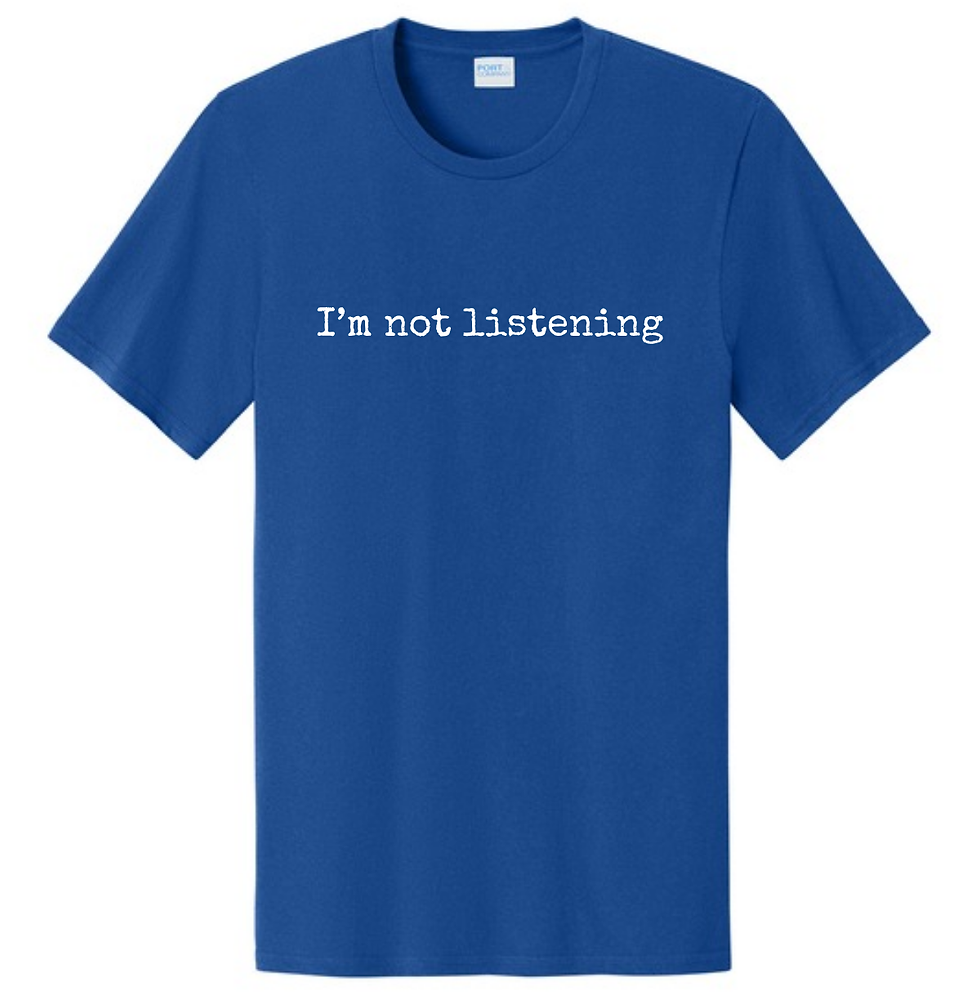 Thumbnail: I'm not listening - Unisex T-Shirt