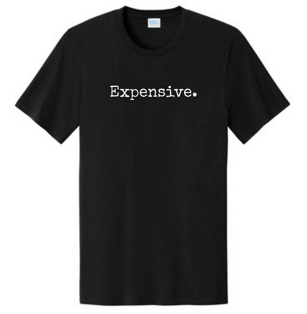 Thumbnail: Expensive. - Unisex T-Shirt