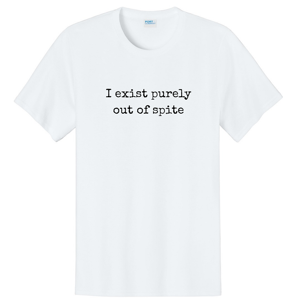 Thumbnail: I exist purely out of spite - Unisex T-Shirt
