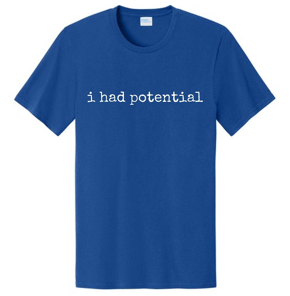 Thumbnail: i had potential - Unisex T-Shirt