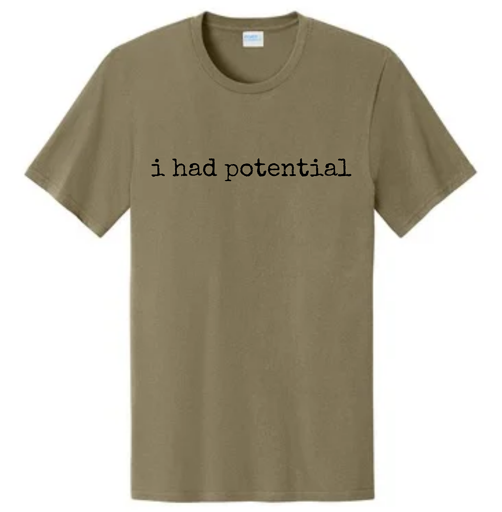 Thumbnail: i had potential - Unisex T-Shirt