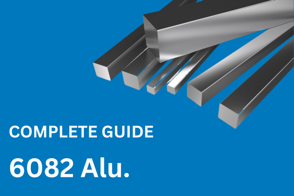 Understanding the Properties and Applications of 6082-T6 Aluminium Alloy