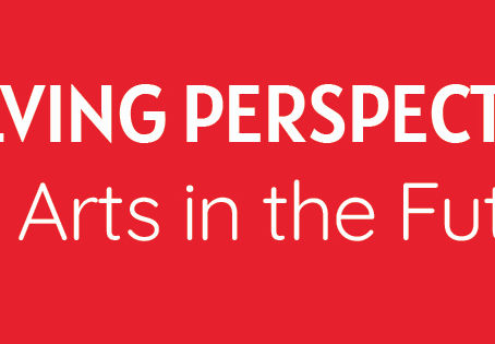 Evolving Perspectives – The Arts & Innovation