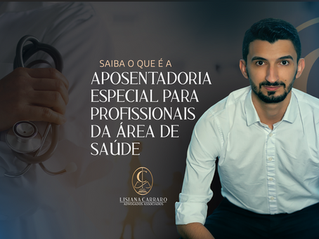 Saiba o que é a aposentadoria especial para profissionais da área de saúde