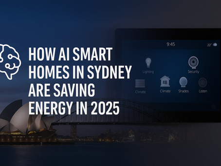🧠 How AI Smart Homes in Sydney Are Saving Energy in 2025 Smarter living. Lower bills. Seamless control.
