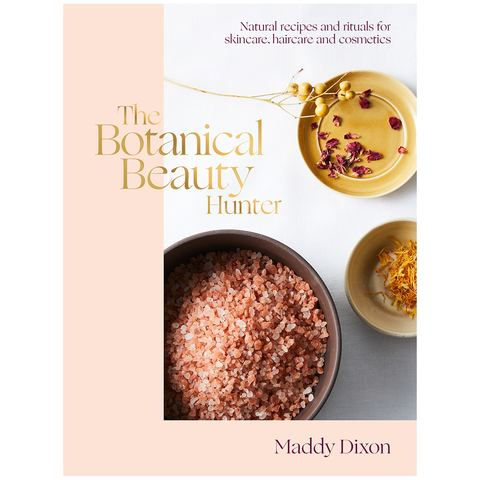 The Botanical Beauty Hunter: Natural Recipes and Rituals for Skincare - Book