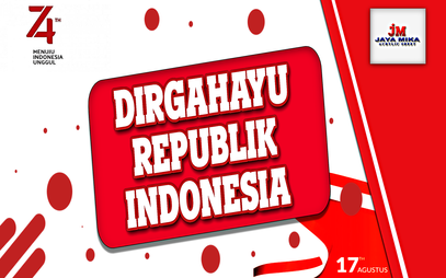 PT. Jaya Alam Persada (Jaya Mika) Mengucapkan Dirgahayu Republik Indonesia