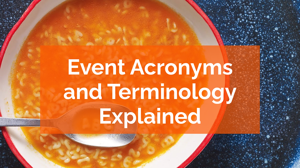 Event Planning Acronyms & Event Industry Terminology Decoded:  
