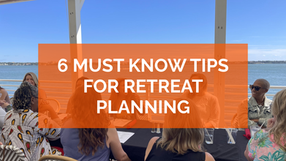 6 Must-Know Tips for Retreat Planning