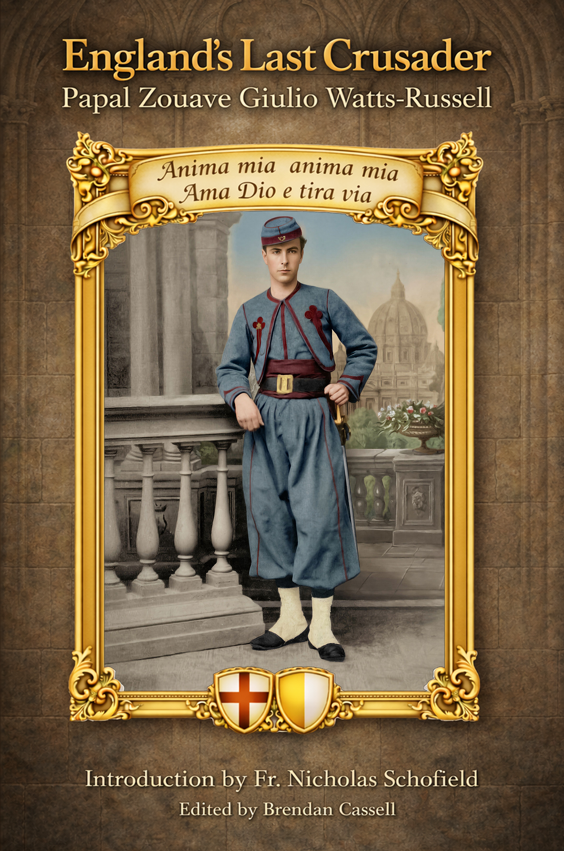 England's Last Crusader: Papal Zouave Giulio Watts-Russell