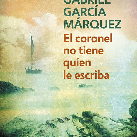 Explorando la obra "El coronel no tiene quien le escriba" de Gabriel García Márquez - Parte 2