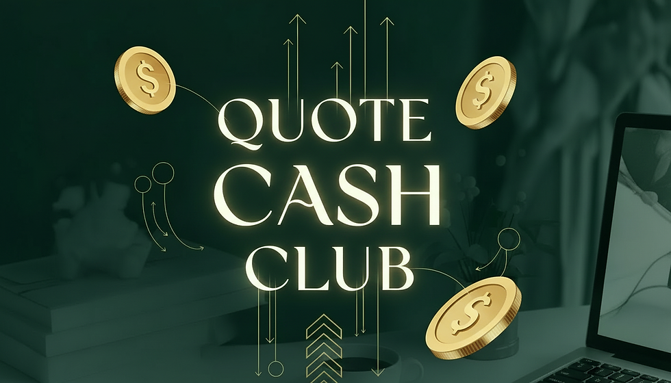 Quote Cash Club