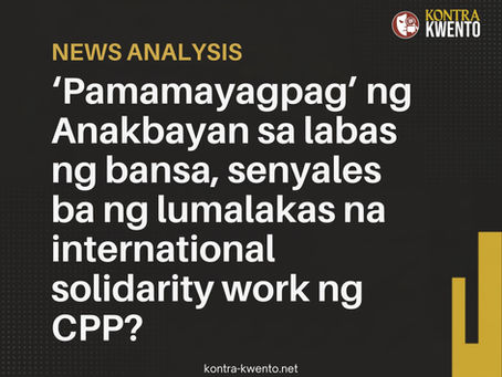 ‘Pamamayagpag’ ng Anakbayan sa labas ng bansa, senyales ba ng lumalakas na international solidarity work ng CPP?